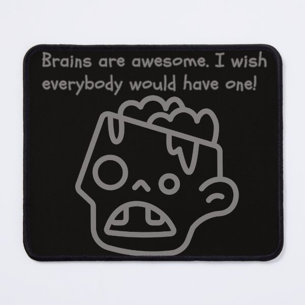 Item preview, Brains are awesome. I wish everybody would have one! designed and sold by attakorn.