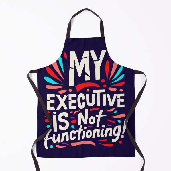 Item preview, My executive is not functioning! designed and sold by embaey.
