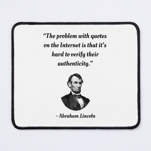 Item preview, The Problem With Quotes On The Internet... Ironic Abraham Lincoln Quote On Internet Literacy designed and sold by Rebel-Design.