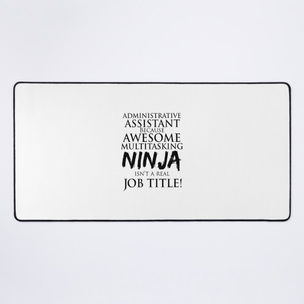 Item preview, Administrative Assistant Because Awesome Multitasking Ninja Isn't A Real Job Title! designed and sold by TeesYouWant.
