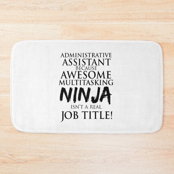 Item preview, Administrative Assistant Because Awesome Multitasking Ninja Isn't A Real Job Title! designed and sold by TeesYouWant.
