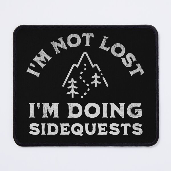 Item preview, I’m Not Lost I’m Doing Sidequests designed and sold by Studio Bankai.