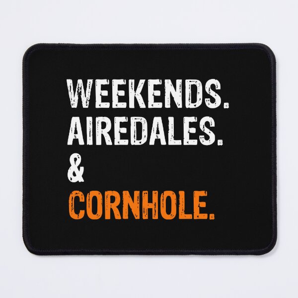 Item preview, Weekends Airedale and Cornhole Funny Dog Gift  designed and sold by Guarddogdrive.
