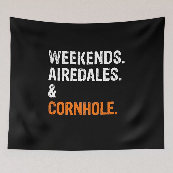 Item preview, Weekends Airedale and Cornhole Funny Dog Gift  designed and sold by Guarddogdrive.