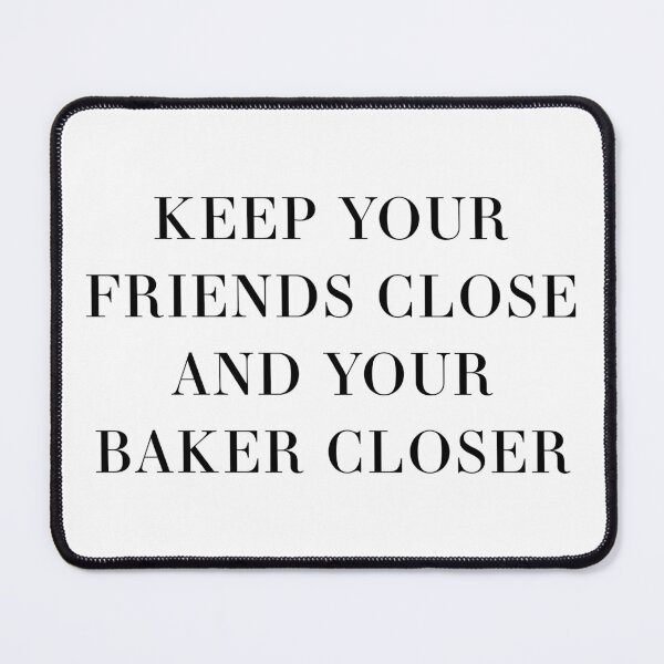 Item preview, Friendship & Baking: Keep Your Baker Closer designed and sold by BakersArtists.