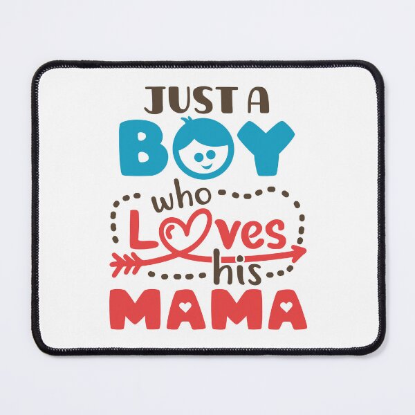 Item preview, Just a Boy Who Loves His Mama designed and sold by jaygo.
