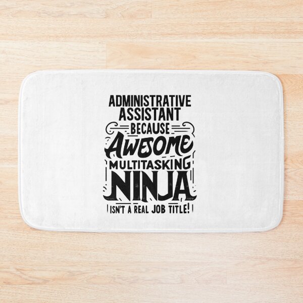 Item preview, Administrative Assistant Because Awesome Multitasking Ninja Isn't A Real Job Title! designed and sold by TeesYouWant.