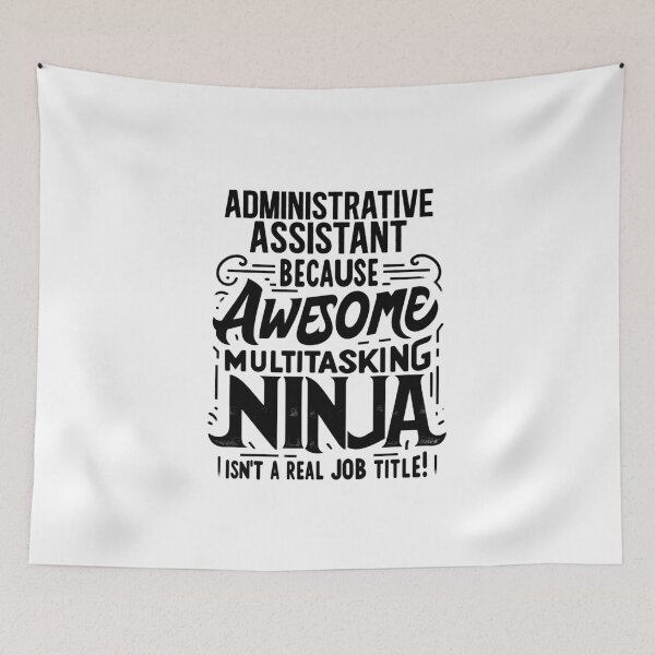 Item preview, Administrative Assistant Because Awesome Multitasking Ninja Isn't A Real Job Title! designed and sold by TeesYouWant.