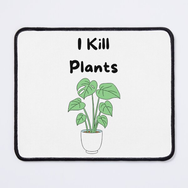 Item preview, I Kill Plants designed and sold by Tlemus9.
