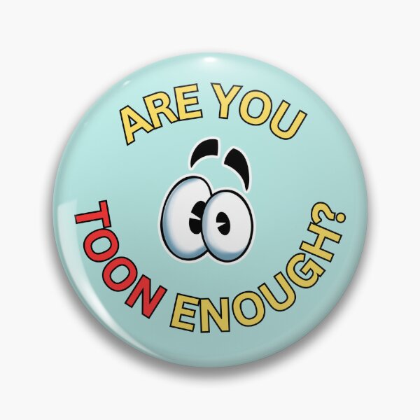 Item preview, Are You TOON Enough? designed and sold by sadbulbasaur.