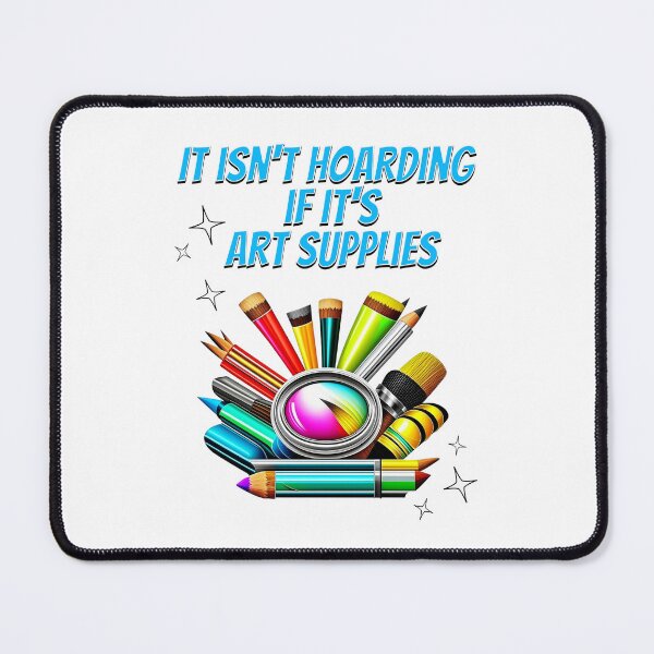 Item preview, It isn't hoarding if it's art supplies designed and sold by TempoTees.