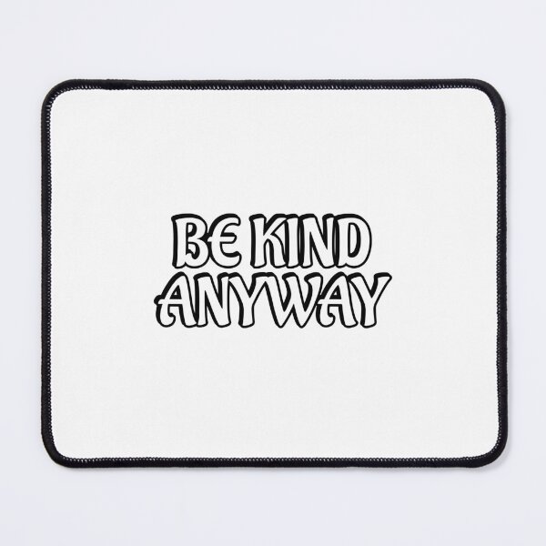 Item preview, Be Kind Anyway designed and sold by Inspirationmotivation.