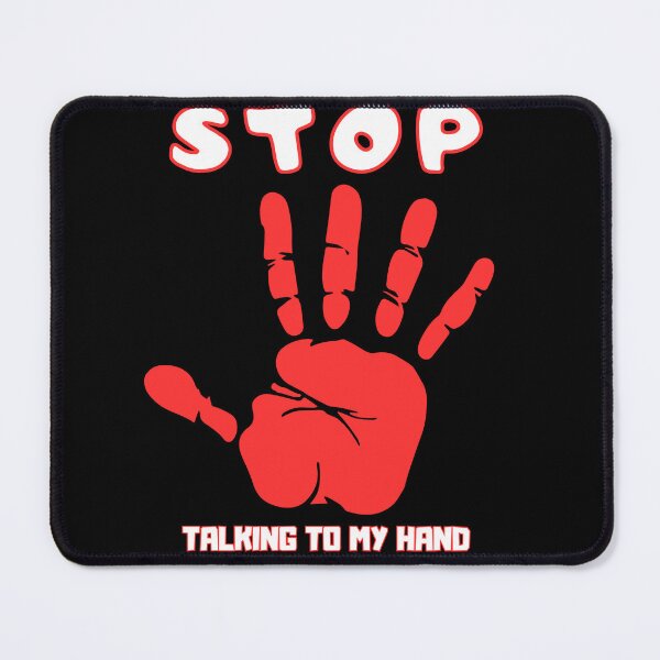 Item preview, Stop Talking To My Hand - Funny Hand Design Humor designed and sold by Grafixfun.