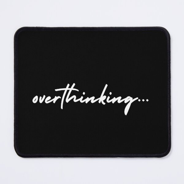 Item preview, overthinking... | emotion and mood  designed and sold by Therapy by Sen.