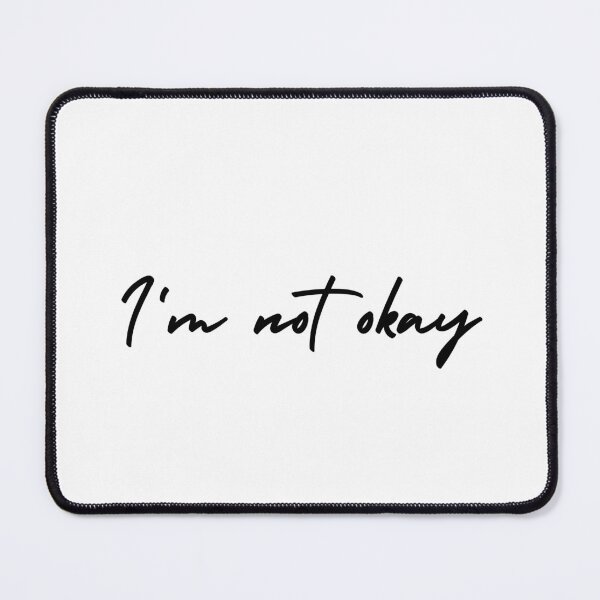 Item preview, I'm not okay | emotion and mood designed and sold by Therapy by Sen.