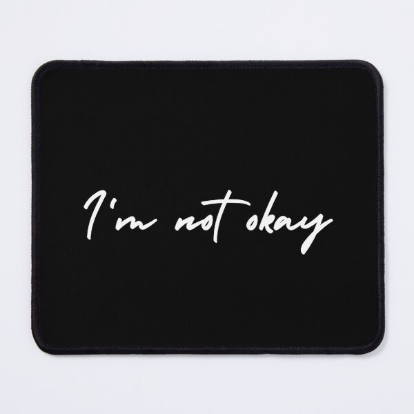 Item preview, I'm not okay | emotion and mood designed and sold by Therapy by Sen.