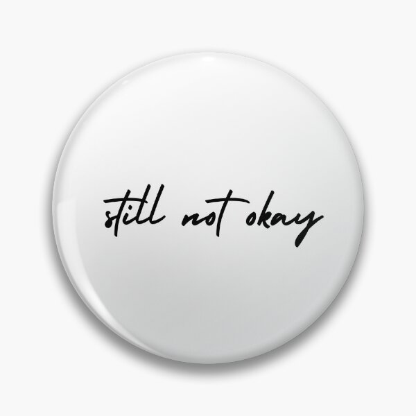 Item preview, still not okay | emotion and mood  designed and sold by Therapy by Sen.