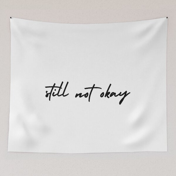 Item preview, still not okay | emotion and mood  designed and sold by Therapy by Sen.
