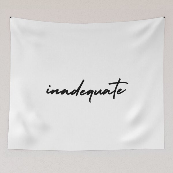 Item preview, inadequate | emotion and mood  designed and sold by Therapy by Sen.