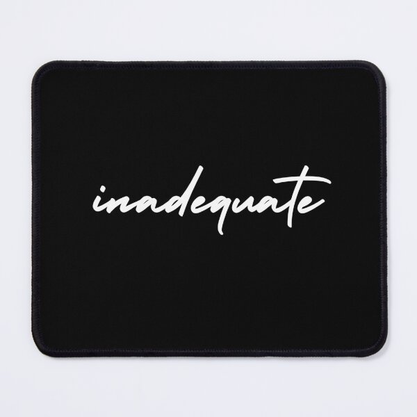 Item preview, inadequate | emotion and mood designed and sold by Therapy by Sen.