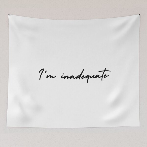 Item preview, I'm inadequate | emotion and mood  designed and sold by Therapy by Sen.