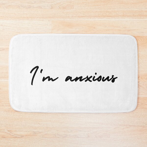 Item preview, I'm anxious | emotion and mood  designed and sold by Therapy by Sen.
