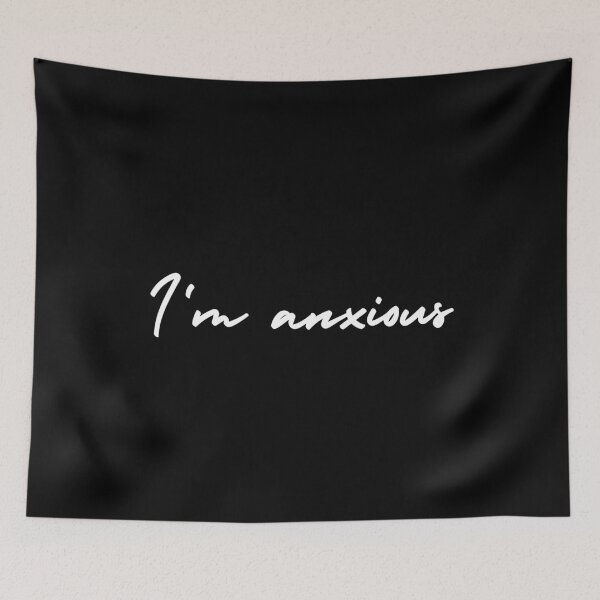 Item preview, I'm anxious | emotion and mood  designed and sold by Therapy by Sen.