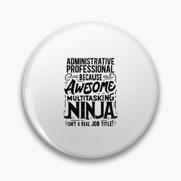Item preview, Administrative Professional Because Awesome Multitasking Ninja Isn't A Real Job Title! designed and sold by TeesYouWant.