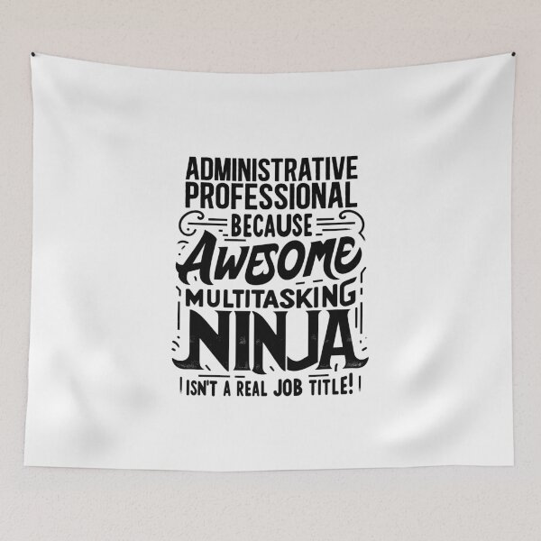 Item preview, Administrative Professional Because Awesome Multitasking Ninja Isn't A Real Job Title! designed and sold by TeesYouWant.