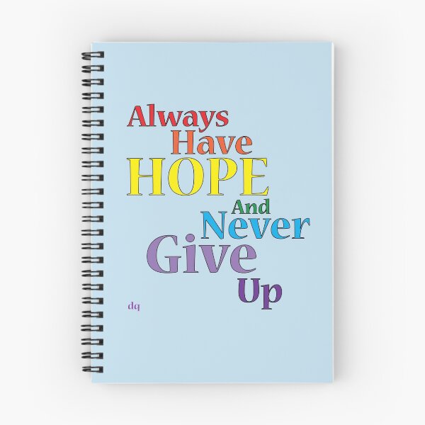 Item preview, Always Have Have Hope And Never Give Up designed and sold by PixelQube32.