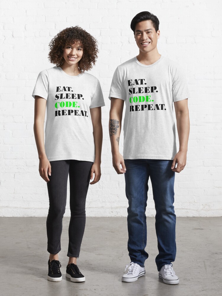 Eat Sleep Code Repeat Funny Programmer Hacking T Shirt By Bytekk Redbubble