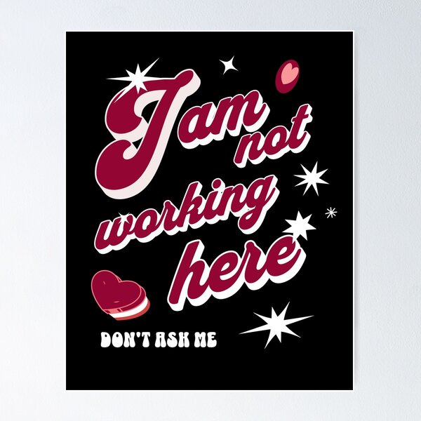 Item preview, I am not Working Here Don't Ask Me designed and sold by PG Illustration.