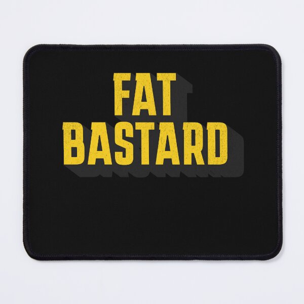 Item preview, FAT BASTARD designed and sold by HYPeR-NaTUrE.