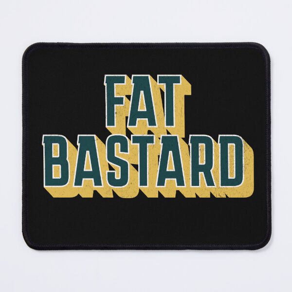 Item preview, FAT BASTARD DAD FUNNY, MOM FUNNY designed and sold by HYPeR-NaTUrE.