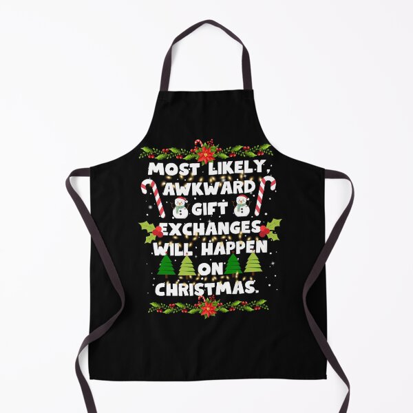 Item preview, Most likely, awkward gift exchanges will happen on Christmas designed and sold by Meandmyshop.