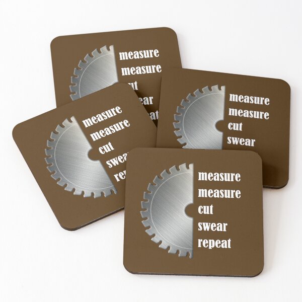 Item preview, measure measure cut swear repeat, woodworking, metalic look, white letters designed and sold by ZsLSz.