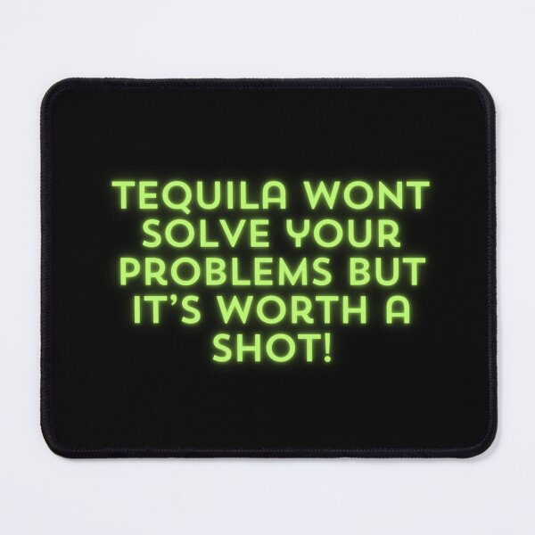 Item preview, Tequila Wont Solve Your Problems But It's Worth A Shot! designed and sold by MarieSusan.