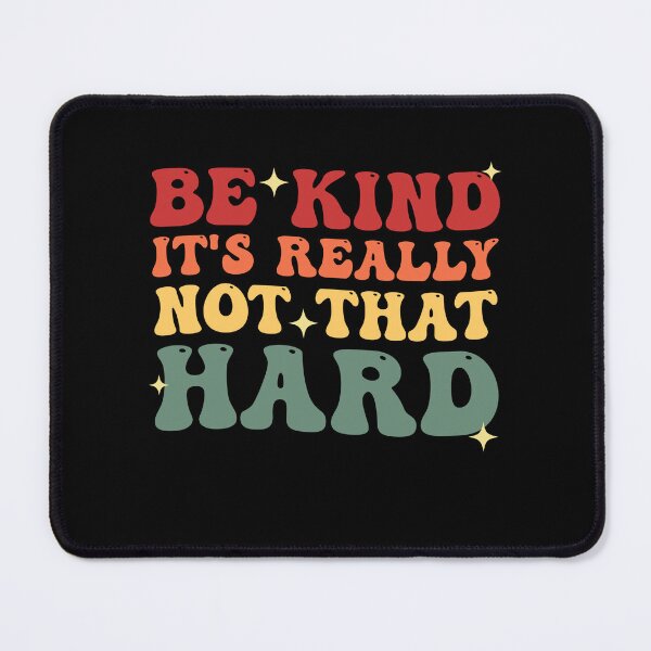 Item preview, Be Kind It's Really Not That Hard Funny Positive Quotes designed and sold by Amineharoni.