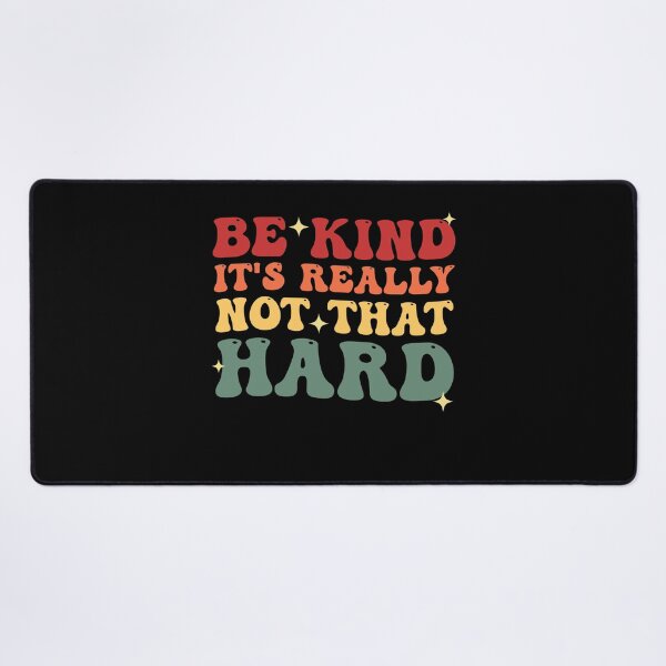 Item preview, Be Kind It's Really Not That Hard Funny Positive Quotes designed and sold by Amineharoni.