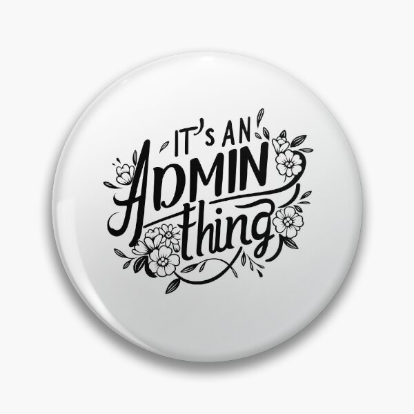 Item preview, It's An Admin Thing designed and sold by TeesYouWant.
