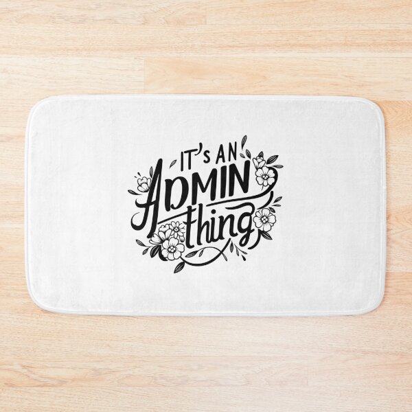 Item preview, It's An Admin Thing designed and sold by TeesYouWant.