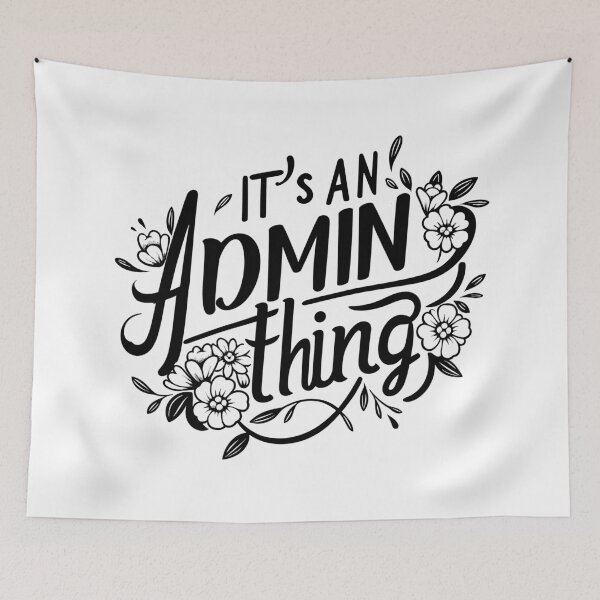 Item preview, It's An Admin Thing designed and sold by TeesYouWant.
