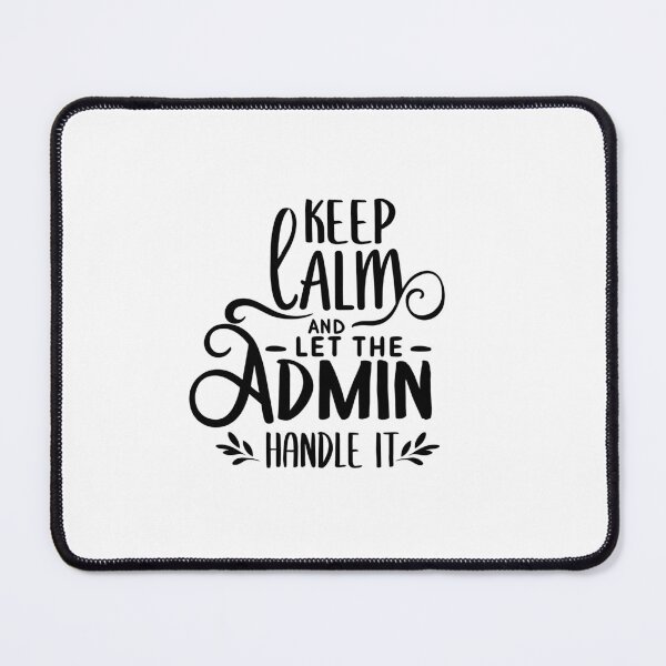 Item preview, Keep Calm And Let The Admin Handle It designed and sold by TeesYouWant.