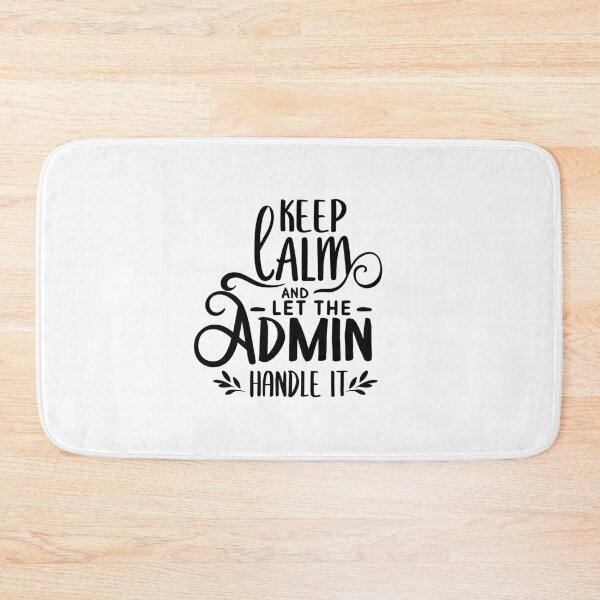Item preview, Keep Calm And Let The Admin Handle It designed and sold by TeesYouWant.