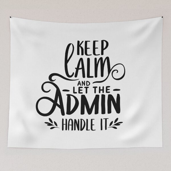 Item preview, Keep Calm And Let The Admin Handle It designed and sold by TeesYouWant.