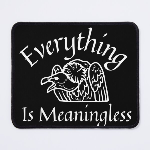 Item preview, Everything Is Meaningless | Vulture Motivational Quote designed and sold by AnAwkwardOtter.
