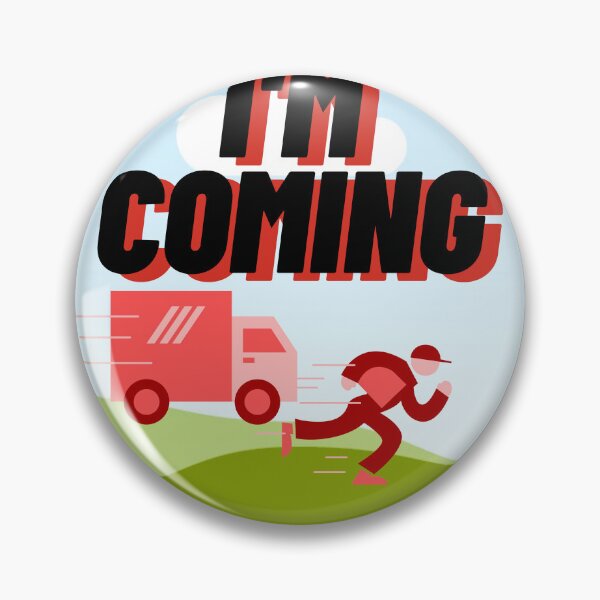 Item preview, I'M Coming  Funny Gifts For Delivery Man designed and sold by LuNkyRose.