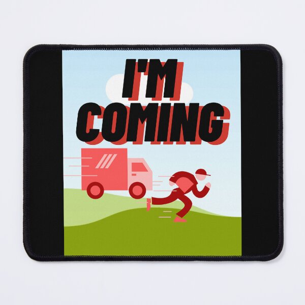 Item preview, I'M Coming Funny Gifts For Delivery Man designed and sold by LuNkyRose.