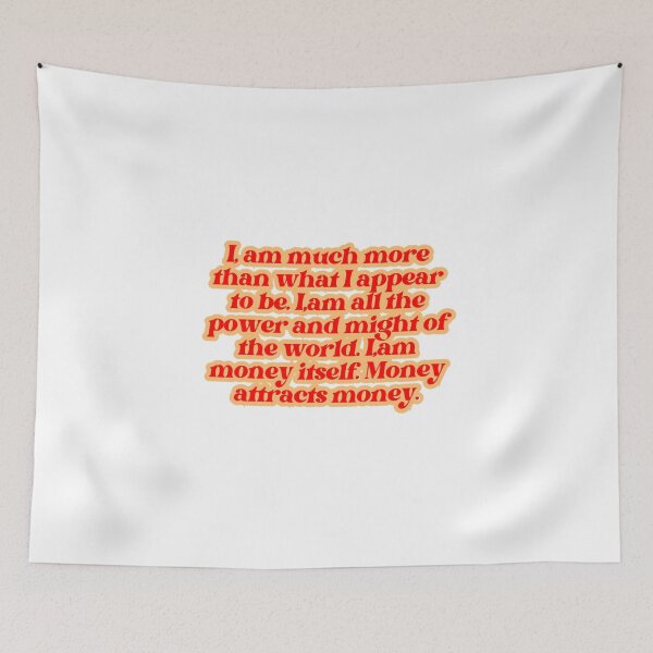Item preview, I am much more than I appear to be. I am all the power and might of the world. I am money itself. Money attracts money. designed and sold by MGBLSTORE.