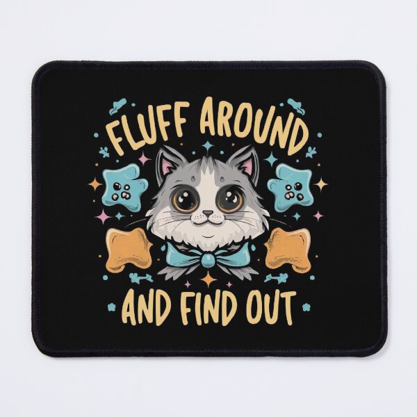 Item preview, Fluff Around And Find Out Funny Cat Adult Humor designed and sold by medbouk1.